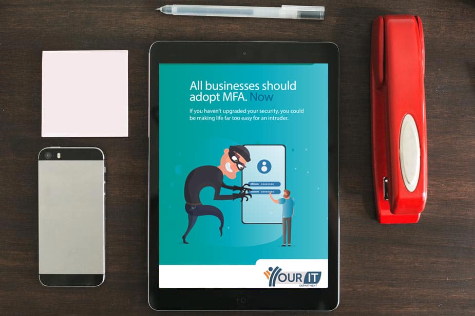 All Businesses Should Adopt MFA. Now - Your IT Department